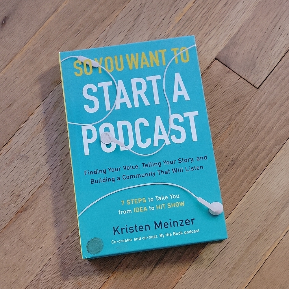 So You Want to Start a Podcast Book